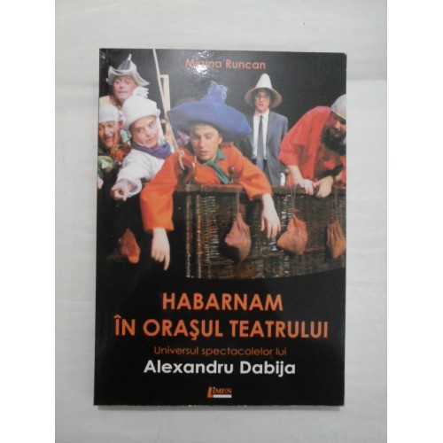 HABARNAM IN ORASUL TEATRULUI - MIRUNA RUNCAN HABARNAM IN ORASUL TEATRULUI - MIRUNA RUNCAN